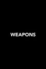 Weapons