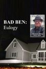 Bad Ben 10: Eulogy