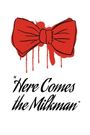 Here Comes the Milkman!