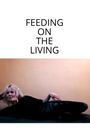 Feeding on the Living