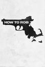 How to Rob