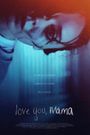 Love You, Mama