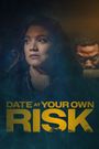 Date at Your Own Risk