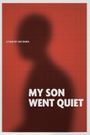 My Son Went Quiet