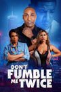 Don't Fumble Me Twice