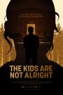 The Kids Are Not Alright