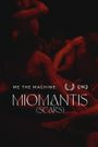Me the Machine: Miomantis (Scars)