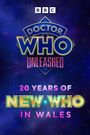 Doctor Who: Unleashed - 20 Years of New Who in Wales