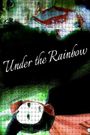 Under the Rainbow