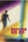 Before We Go
