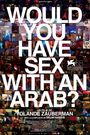 Would You Have Sex with an Arab?
