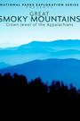 National Parks Exploration Series: Great Smoky Mountains