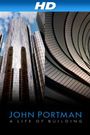 John Portman: A Life of Building