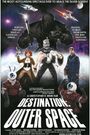 Destination: Outer Space