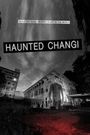 Haunted Changi