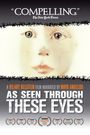 As Seen Through These Eyes