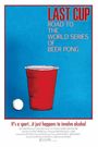 Last Cup: Road to the World Series of Beer Pong