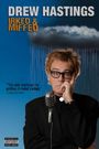 Drew Hastings: Irked & Miffed