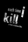 Each Time I Kill