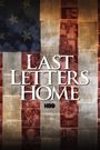 Last Letters Home: Voices of American Troops from the Battlefields of Iraq