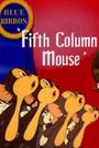 The Fifth-Column Mouse