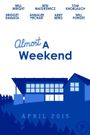 Almost a Weekend