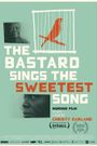 The Bastard Sings the Sweetest Song