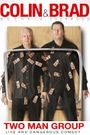 Colin & Brad: Two Man Group