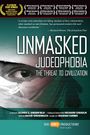 Unmasked Judeophobia: The Threat to Civilization