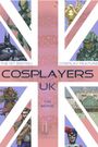 Cosplayers UK: The Movie