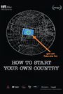 How to Start Your Own Country
