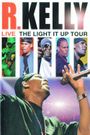 R. Kelly Live: The Light It Up Tour