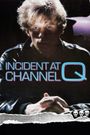 Incident at Channel Q