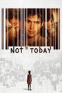 Not Today