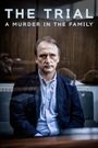 The Trial: A Murder in the Family