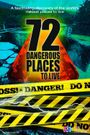 72 Dangerous Places to Live