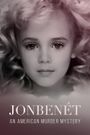 JonBenet: An American Murder Mystery