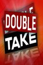 Double Take