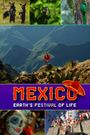 Mexico: Earth's Festival of Life