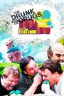 Drunk and on Drugs Happy Funtime Hour