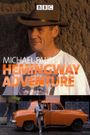 Michael Palin's Hemingway Adventure