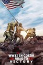 WWII in Color: Road to Victory