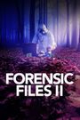 Forensic Files II