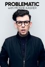Problematic with Moshe Kasher