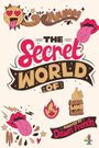 The Secret World of...