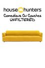 House Hunters: Comedians on Couches