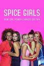 Spice Girls: How Girl Power Changed Britain