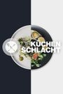 Die Küchenschlacht