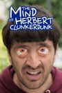 The Mind of Herbert Clunkerdunk