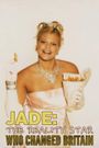 Jade: The Reality Star Who Changed Britain